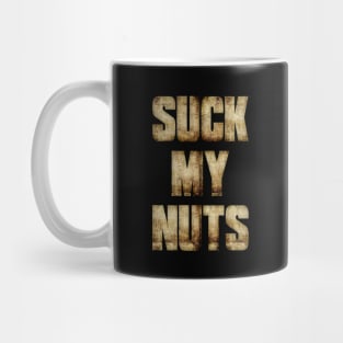 Suck My Nuts Mug